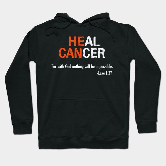 Heal Cancer God Nothing Will Be Impossible Hunger Awareness Orange Ribbon Warrior Hoodie by celsaclaudio506